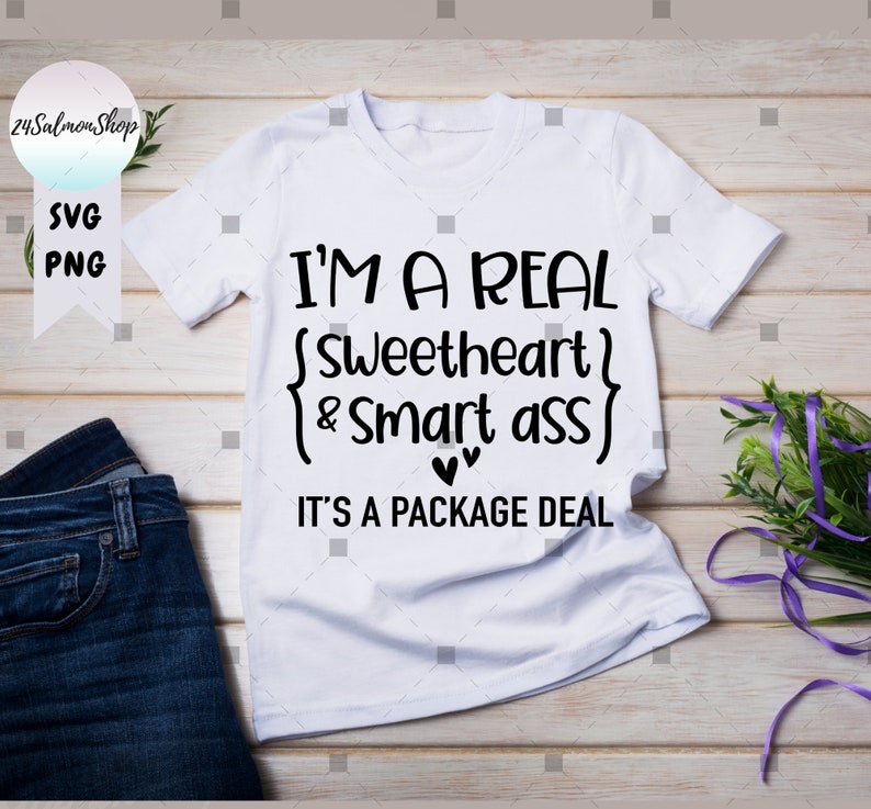 I'm A Real Sweetheart and Smart Ass SVG PNG It's A | Etsy