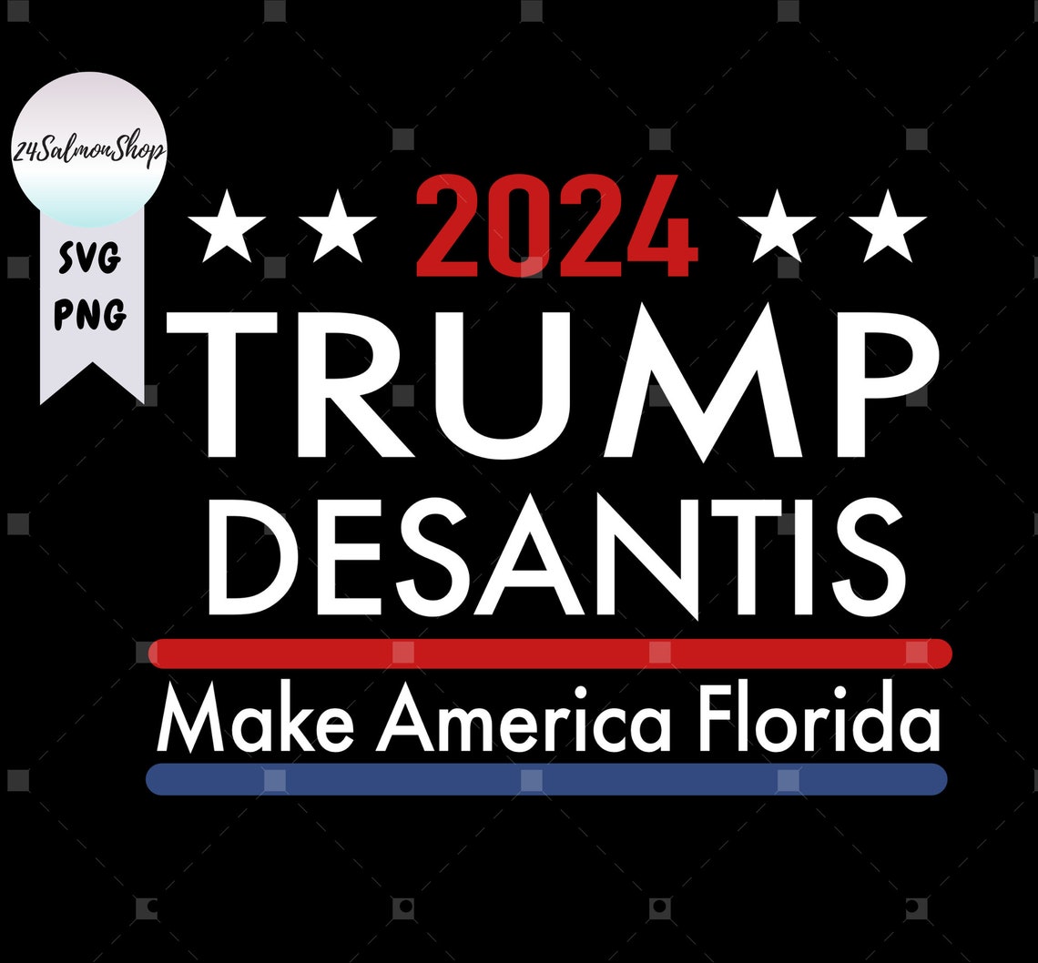 2024 Trump Desantis SVG PNG Make America Florida Svg Trump Etsy