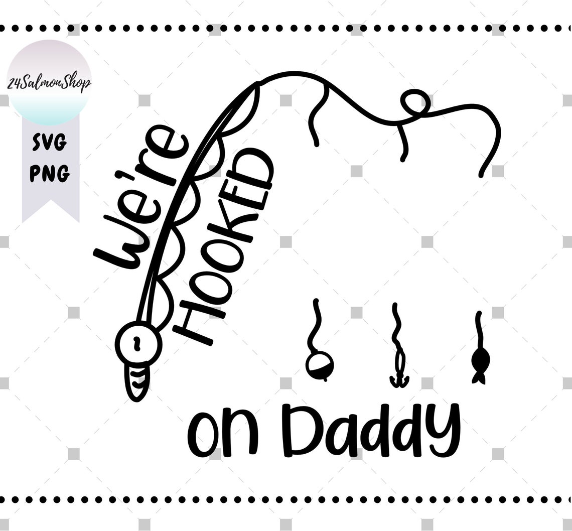 We’re Hooked On Daddy SVG PNG Fishing Family svg | Etsy