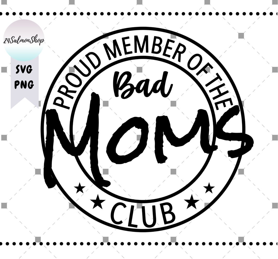 Proud Member of the Bad Moms Club SVG PNG Mama Bear Bad Mom - Etsy