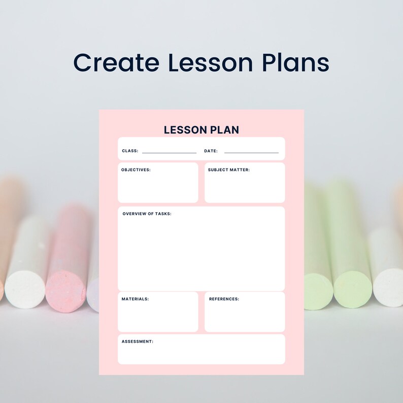 May include: A pink lesson plan template with the words "Lesson Plan" at the top. The template includes sections for class, date, objectives, subject matter, overview of tasks, materials, references, and assessment. The text "Create Lesson Plans" is at the top.