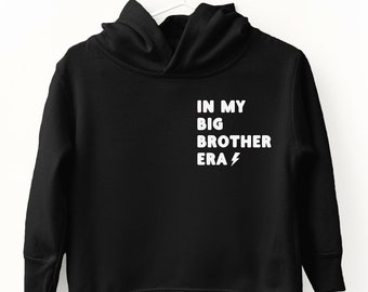 In my Big Brother era hoodie, Cool hoodie for toddlers, Pregnancy Announcement, Crewneck for brothers, Sibling clothings, Big Brother shirt