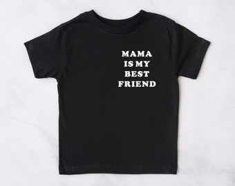 Mama is my best friend, baby shirts quotes, baby outfit for girls, baby shower gift, newborn boy gift, toddler tshirt boy, mamas boy shirt