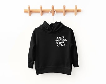 Anti Social Kids Club, Cool hoodie for toddlers, Anti Social Moms club, Cool kids shirt, toddler gift 2 year old, kids sweatshirt