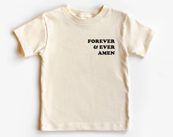 Forever and ever amen, christian shirt for kids, graphic tee for kids, toddler tee shirt, toddler fun fashion, toddler mommy shirt