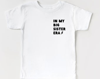 In my Big Sister era, In my era tshirt for kids, sibling announcement tshirt, big brother shirt for toddler, trendy tshirts for toddlers