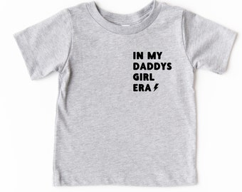 In my Daddys girl era, In my era tshirt for kids, In my era shirt, cute autumn shirt for kids, trendy tshirts for toddlers