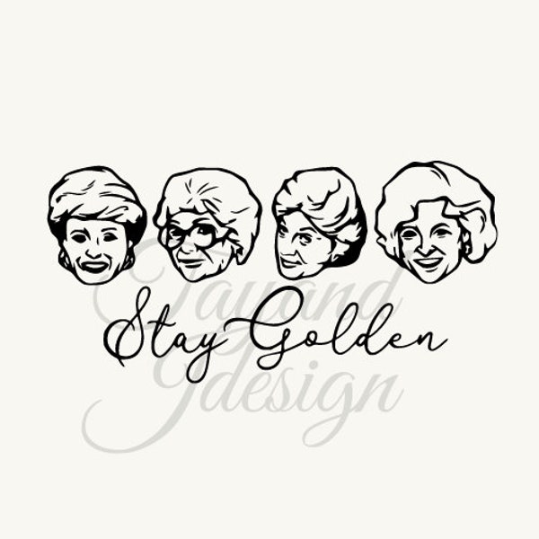 Golden Girls Stay Golden Inspired SVG