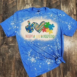 Peace love Understand / Autism Awareness / Autism Tee / Sublimation Tee / Bleached Tee