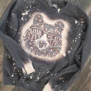 Mama Bear Sweatshirt / Mama Bear / Mama / Leopard Bear / Bleached Sweatshirt / Sublimation T Shirt