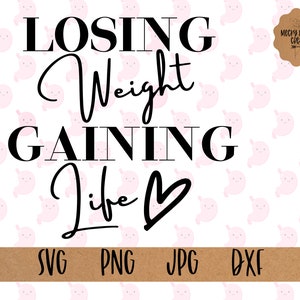 Bariatric Surgery Design, Losing Weight Gaining Life SVG, Gastric Bypass T-shirt cut file, Gastric Sleeve Digital Download