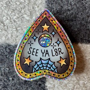 Ouija Board Planchette Glitter Sticker | See Ya Later (L8R) | Reflective Rainbow Effect | High-Quality Vinyl | Traditional Tattoo Inspired
