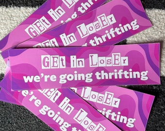 Get in Loser, We're Going Thrifting Vinyl Bumper Sticker | 3 x 11 inch | Mean Girls Wavy Pink | Fade & Weather Resistant