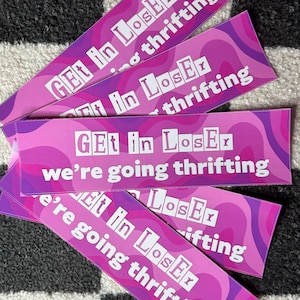Get in Loser, We&#39;re Going Thrifting Vinyl Bumper Sticker | 3 x 11 inch | Mean Girls Wavy Pink | Fade & Weather Resistant