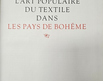 L'Art Populaire Du Textile Dans Les Pays De Boheme. 1956/ Vintage Book