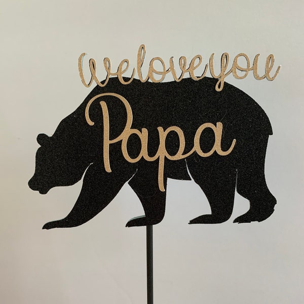 We Love You Papa bear cake topper