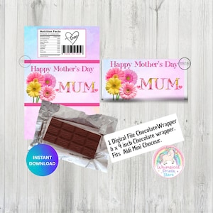 May include: A chocolate bar with a wrapper that says "Happy Mother's Day" and "MUM" with pink and yellow flowers. The image also includes a nutrition facts label and a digital file description. The chocolate wrapper is 15.24 cm x 10.16 cm.