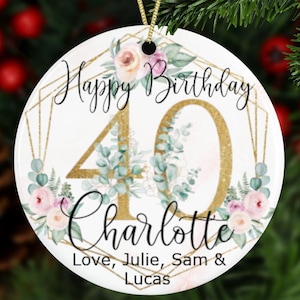 Personalized 40th Milestone Birthday Ornament With Awesome Flowers, 40th Birthday Keepsake For Her With Gold Numbers, 40 Years Old