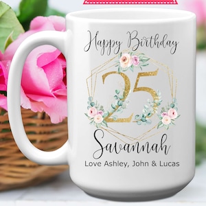 Personalized 25th Milestone Birthday Mug With Exclusive Flowers, 11 or 15 oz, Custom Name 25th Birthday Gift For Her, 25 Years Old