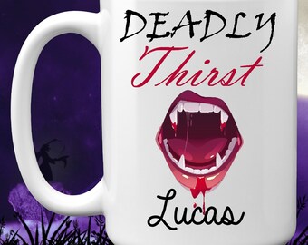 Personalized Deadly Thirst Vampire Mug, 11 or 15 oz, Custom Name Halloween Coffee Mug With Vampire Teeth For Him and Her