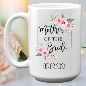 Customizable Mother Of The Bride Mug With Pink Roses, 11 or 15 oz, Floral Gift For Mom With Name and Golden Details
