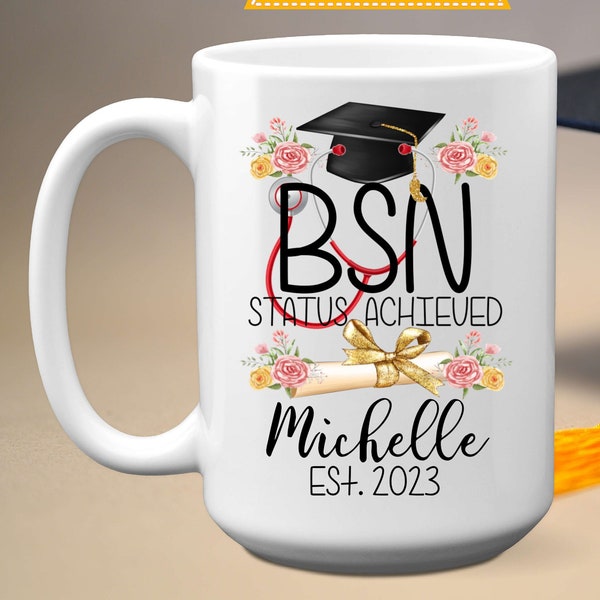 BSN Graduation Gift Mug For Her, 11 or 15 oz, Personalized Bachelor of Science in Nursing Mug, BSN Status Achieved Gift