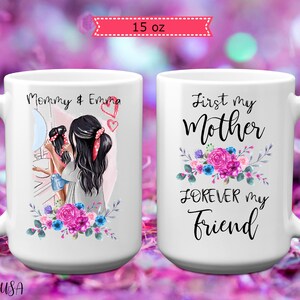 Personalized Mommy And Daughter Gift Mug 11 or 15 oz, First My Mother Forever My Friend Gift, Custom Mom Coffee Mug, Mothers Day Gift