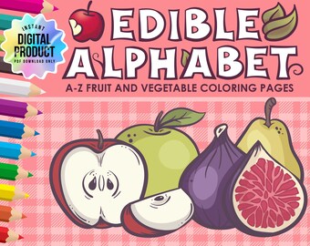 Alfabeto comestible: páginas para colorear ilustradas de artistas de frutas y verduras de la A a la Z