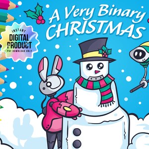 May include: A digital coloring page featuring a snowman with a green and pink scarf and a black top hat, a robot bunny wearing a pink jacket, and a robot flying in the air. The page is titled "A Very Binary Christmas".