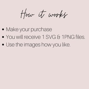 May include: How it works: Make your purchase, receive 1 SVG and 1 PNG file, and use the images as you like.