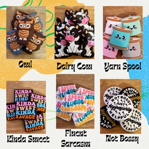 May include: Assortment of colorful, handmade, silicone charms. The charms feature various designs, including owls, cows, yarn spools, and phrases like "Kinda Sweet" and "Fluent Sarcasm".
