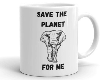 Enregistrer la planète pour moi Elephant Mug | Imprimé éléphant d’Afrique | Animal Lover Cadeau | Cute Environment Conservation Activism Cup pour le thé / café