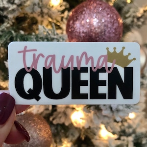 Trauma Queen Sticker | Trauma Nurse | Intensive Care | Registered Nurse | Nursing Sticker | Waterproof Sticker