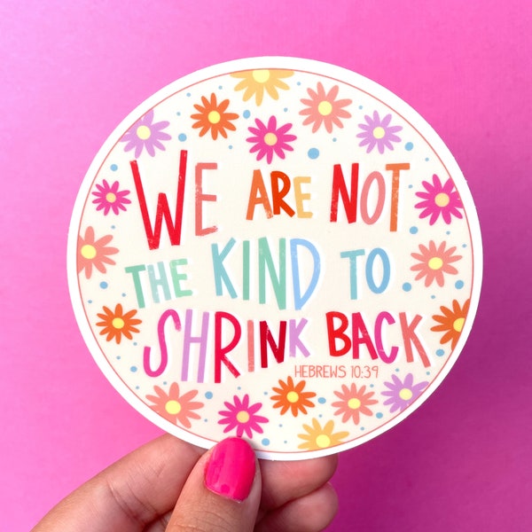 We are not the kind to shrink back | Faith stickers