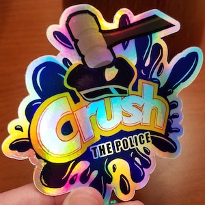 Crush the Police - Holographic Glossy Vinyl Sticker - 4&quot; x 3.37&quot;