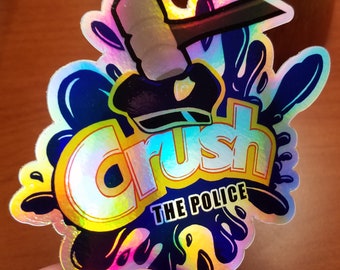 Crush the Police - Autocollant holographique en vinyle brillant, 4 » x 3.37 »