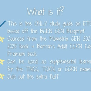 K&ouml;nnte beinhalten: Ein blauer Hintergrund mit wei&szlig;em Text, der "What is it?" lautet und die Funktionen eines Studienleitfadens auflistet. Der Text lautet "This is the ONLY study guide on ETSY based off the BCEN CEN Blueprint. Sourced from the Mometrix CEN 2024-2025 book & Barron's Adult CCRN Exam Premium book. Can be used as supplemental learning for the TNCC, TCRN, or CCRN exams. Cuts out the extra fluff."