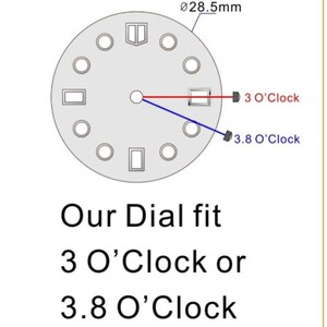 May include: A diagram of a watch face with a 28.5 mm diameter. The diagram shows the placement of the watch hands at 3 o'clock and 3.8 o'clock. The text below the diagram reads "Our Dial fit 3 O'Clock or 3.8 O'Clock".