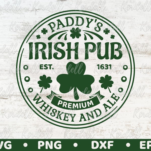 Paddy's Irish Pub SVG, St. Patrick's Day svg, Premium Whiskey and Ale Svg, Lucky Signsvg, Irish Pub Round Sign Svg Png Dxf Eps Sublimation