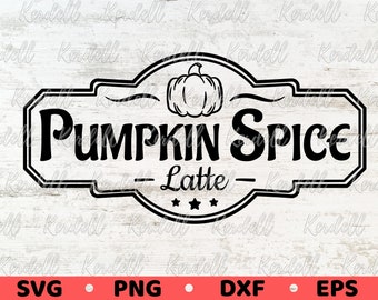 Pumpkin Spice Latte Sign SVG, Fall Label Svg, Brewed Fresh Latte svg, Pumpkin Spice Latte Coffee Label Svg Png Dxf Eps Sublimation Pumpkin
