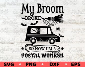 Min kvast gick sönder så nu är jag en postarbetare SVG, Halloween postkontor svg, postbärare häxa, leveransbil svg png dxf eps sublimering