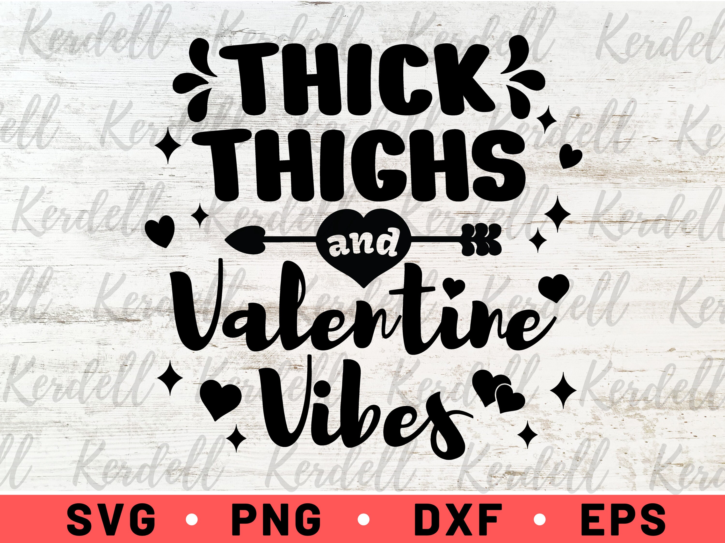 Love Vibes Svg Sublimation Designs Funny Valentine Svg Valentines Day Svg Thick Thighs Valentine Vibes Svg Svg files Cricut Love Vibes