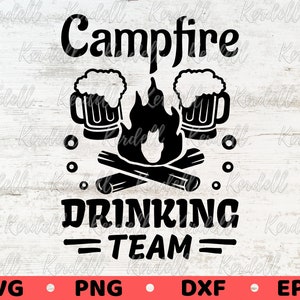 Campfire Drinking Team SVG, Campfire Drinker svg, Cocktails Campfires Svg, Funny Camping SVG, Beer Drinking Camp Svg Png Dxf Eps Sublimation