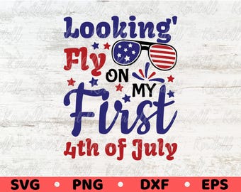 Looking' Fly On My First 4th of July SVG, American Flag Sunglasses, Independence Day Svg, My 1st 4th of July Svg Png Dxf Eps Sublimation
