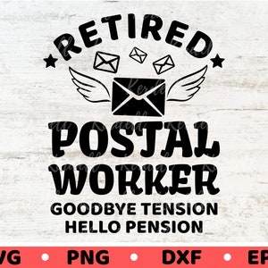 Retired Postal Worker Goodbye Tension Hello Pension SVG, Postal Worker Svg, Retirement Life svg, Retired Postman, Mailman Svg Png Dxf Eps