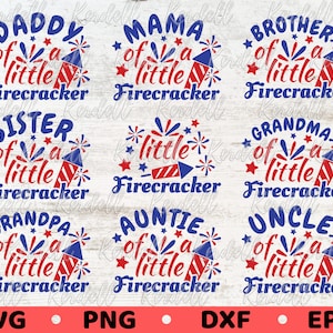 May include: Nine different designs for a 4th of July themed SVG cut file. Each design features a red, white, and blue firework with the text "of a little firecracker" and a family member title such as "Daddy", "Mama", "Brother", "Sister", "Grandma", "Grandpa", "Auntie", and "Uncle".