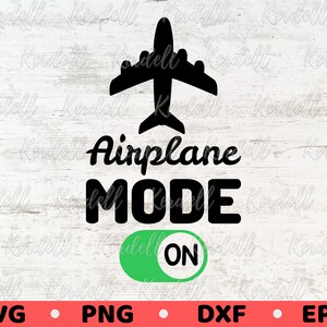 Airplane Mode ON SVG, Travel Mode svg, Summer Vacay svg, Airport Svg, Airplane svg, Catch Flights svg, Vacation Mode Svg Png Dxf Eps