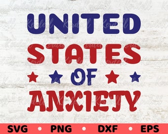 États-Unis d'anxiété SVG, 4 juillet drôle, Svg patriotique, drôle Amérique liberté Svg, jour de l'indépendance Svg Png Dxf Eps sublimation
