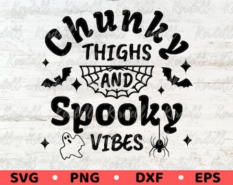 Chunky Thighs and Spooky Vibes SVG, Spooky Vibes Svg, Baby Halloween svg, Spooky Baby SVG, Toddler Halloween svg Svg Png Dxf Eps Sublimation