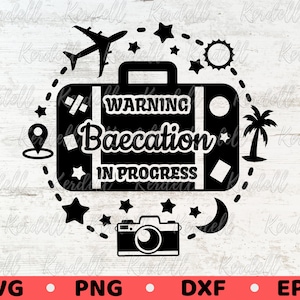 Baecation SVG, Warning Baecation in Progress Svg, Baecation Vibes SVG, Vacation svg, Trip In Progress Svg, Couples Trip Svg Png Dxf Eps